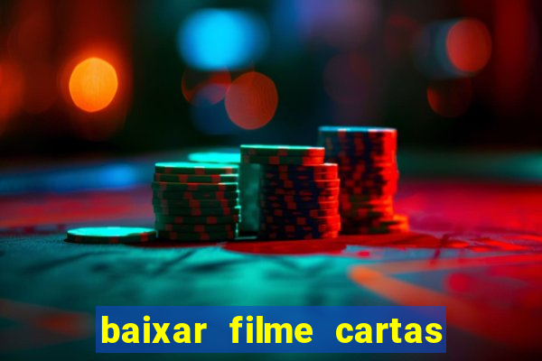 baixar filme cartas para julieta legendado